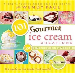 101 Gourmet Ice Cream Creations for Every Craving - Paul, Wendy