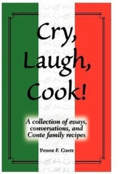 Cry, Laugh, Cook! - Conte, Yvonne F.