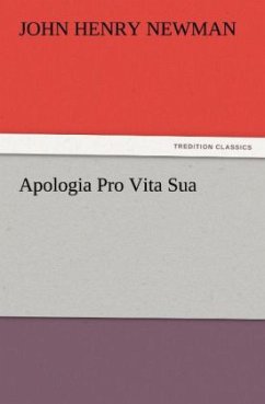 Apologia Pro Vita Sua - Newman, John Henry