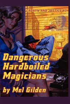 Dangerous Hardboiled Magicians - Gilden, Mel