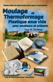 Moulage et Thermoformage plastique sous vide pour amateurs et artisans