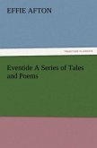 Eventide A Series of Tales and Poems