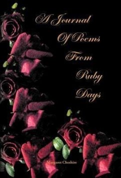 A Journal of Poems from Ruby Days - Cheshire, Margaret