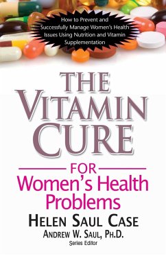 The Vitamin Cure for Women's Health Problems - Case, Helen Saul