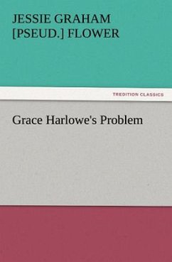 Grace Harlowe's Problem - Flower, Jessie Graham