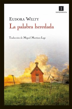 La palabra heredada : mis inicios como escritora - Welty, Eudora