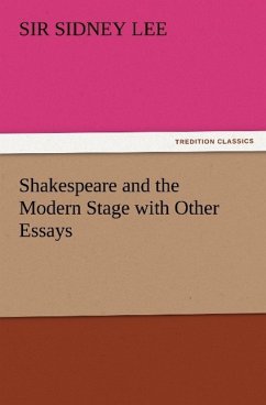 Shakespeare and the Modern Stage with Other Essays