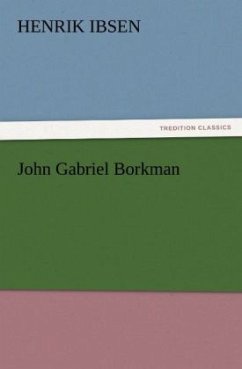 John Gabriel Borkman - Ibsen, Henrik