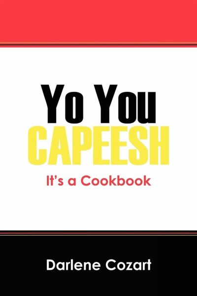 Yo You Capeesh It's a Cookbook Yo You Capeesh It's a Cookbook