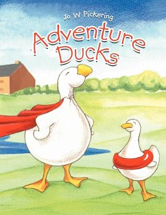 Adventure Ducks - Pickering, Jo W.