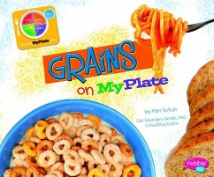 Grains on MyPlate - Schuh, Mari