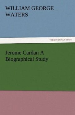 Jerome Cardan A Biographical Study - Waters, William George