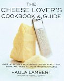Cheese Lover's Cookbook and Guide