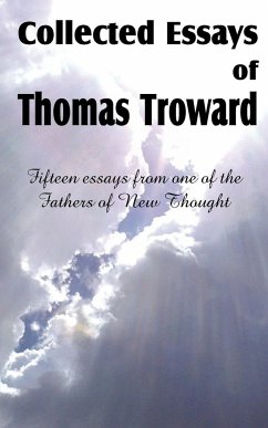 Collected Essays of Thomas Troward - Troward, Thomas