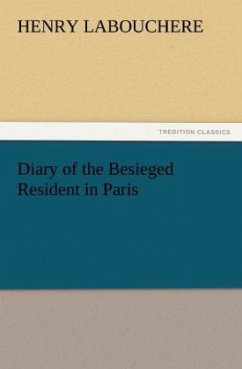 Diary of the Besieged Resident in Paris - Labouchere, Henry