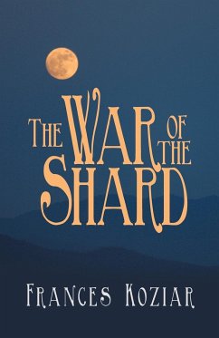 The War of the Shard - Koziar, Frances