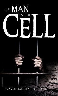 The Man in the Cell - O'Connor, Wayne Michael