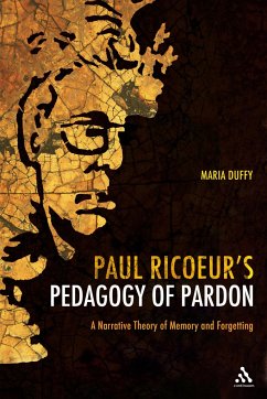 Paul Ricoeur's Pedagogy of Pardon - Duffy, Maria