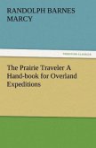 The Prairie Traveler A Hand-book for Overland Expeditions