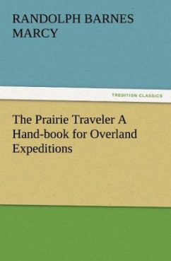 The Prairie Traveler A Hand-book for Overland Expeditions - Marcy, Randolph Barnes