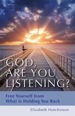 God, Are You Listening?: Free Yourself from What Is Holding You Back - Hutchinson, Elizabeth