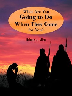 What are you going to do when they come for you? - Allen, Delores A.