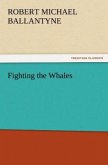 Fighting the Whales