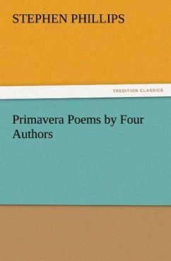 Primavera Poems by Four Authors - Phillips, Stephen