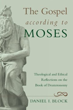 The Gospel according to Moses - Block, Daniel I.