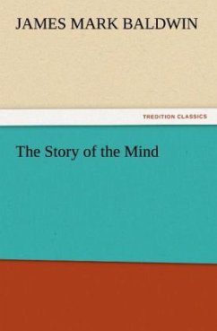 The Story of the Mind - Baldwin, James Mark