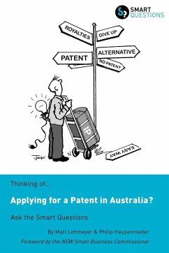 Thinking of...Applying for a Patent in Australia? Ask the Smart Questions - Lohmeyer, Matt; Heuzenroeder, Philip