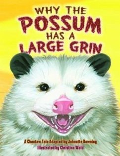 Why the Possum Has a Large Grin - Downing, Johnette