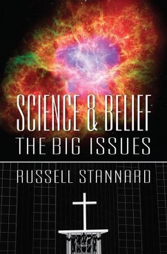 Science and Belief: The Big Issues - Stannard, Russell