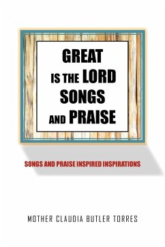 GREAT IS THE LORD SONGS AND PRAISE