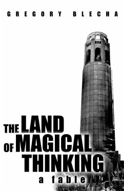 The Land of Magical Thinking - Blecha, Gregory