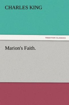 Marion's Faith. - King, Charles Marion's Faith. - King, Charles