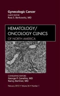 Gynecologic Cancer, An Issue of Hematology/Oncology Clinics of North America - Berkowitz, Ross S.