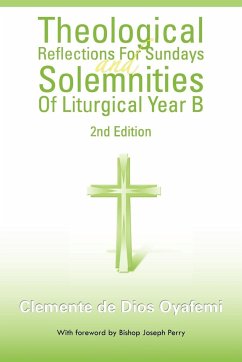 Theological Reflections for Sundays and Solemnities of Liturgical Year B - Oyafemi, Clemente De Dios