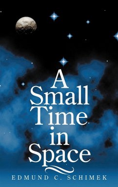 A Small Time in Space - Schimek, Edmund C.