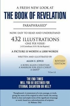 A Fresh New Look at the Book of Revelation Paraphrased* Easy to Read and Understand 432 Illustrations-One Per Verse (+1 Corinthians, 15: 51-58, the - Joyce, Allen E.