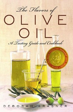 The Flavors of Olive Oil: A Tasting Guide and Cookbook - Krasner, Deborah