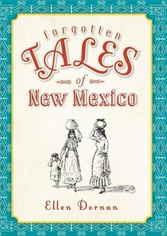 Forgotten Tales of New Mexico - Dornan, Ellen