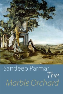 The Marble Orchard - Parmar, Sandeep