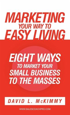 Marketing Your Way to Easy Living - McKimmy, David L.