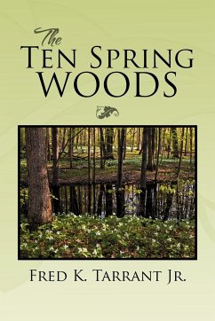 The Ten Spring Woods - Tarrant Jr, Fred K.