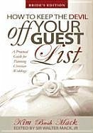 How to Keep the Devil Off Your Guest List (Bride) - Mack, Kim Bush
