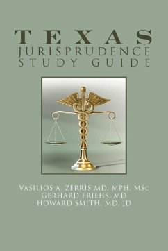Texas Jurisprudence Study Guide - Zerris MD MPH MSc, Vasilios A.; Smith MD JD, Howard; Frighs MD, Gerhard