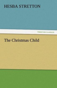The Christmas Child - Stretton, Hesba