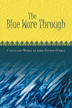 The Blue Wore Through - O'Dell, John Patton; John Patton O'Dell