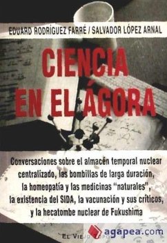 Ciencia en el ágora: conversaciones sobre el almacén temporal nuclear centralizado, las bombillas de larga duración, la homeopatía y las medicinas \